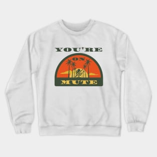 you are on mute semicircle Crewneck Sweatshirt